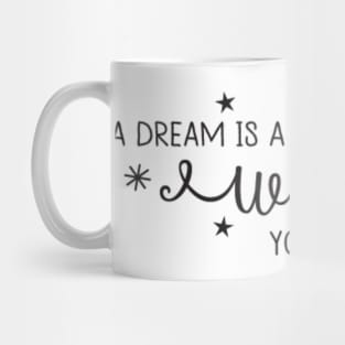 A Dream Is A Wish Your Heart Makes Mug